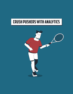 Crush Pushers With Analytics