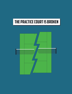 Practice Court Is Broken